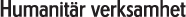 Humanit�r verksamhet